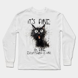 It's Fine, I'm Fine, Everything's Fine Long Sleeve T-Shirt